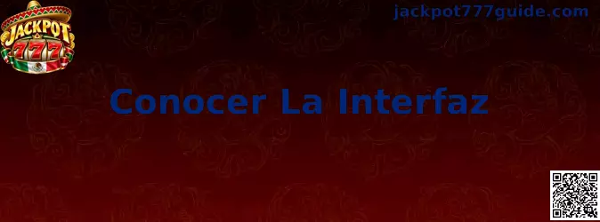 Conocer La Interfaz Jackpot 777