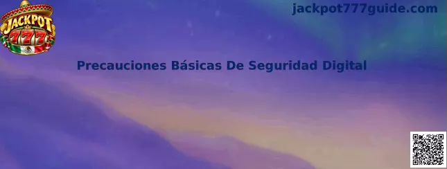 Precauciones Básicas De Seguridad Digital en Jackpot 777
