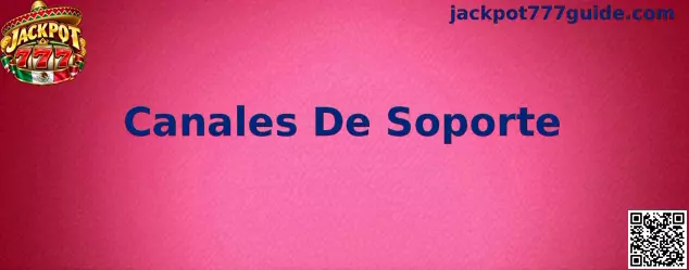 Canales De Soporte Jackpot 777