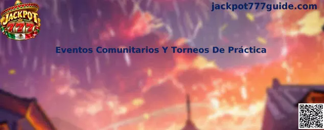 Guía de Jackpot 777 sobre eventos comunitarios y torneos de práctica