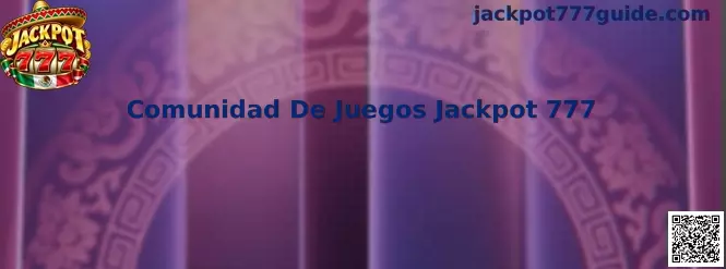 Imagen ilustrativa de la Comunidad de Juegos Jackpot 777 y sus espacios de interacción