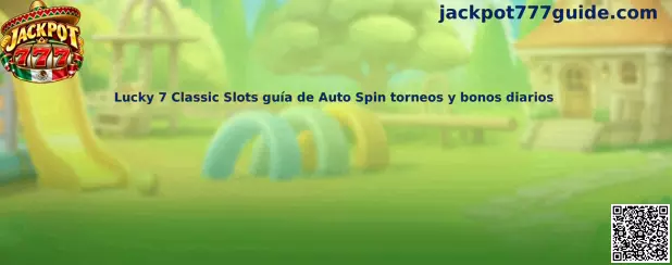 Ilustración de referencia para la guía de Lucky 7 Classic Slots, Auto Spin, torneos y bonos diarios