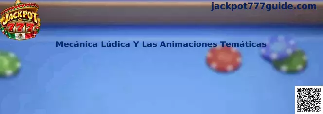 Mecánica lúdica y animaciones temáticas de Jackpot 777