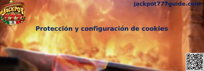 Protección y configuración segura de Cookies de Jackpot 777