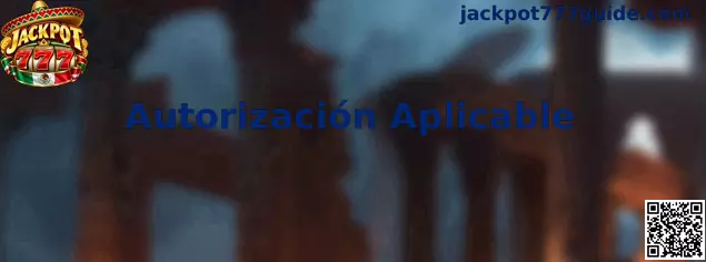 Esquema técnico de Autorización Aplicable y certificación legal para Jackpot 777 en México