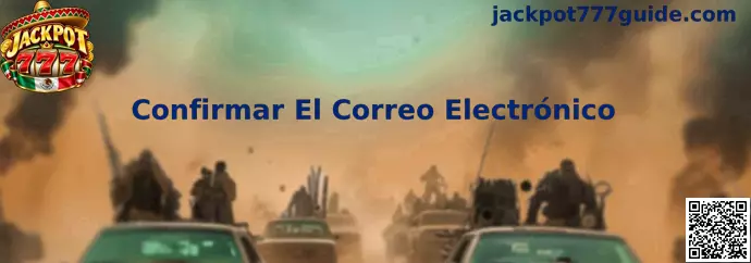 Guía para Confirmar El Correo Electrónico en Jackpot 777